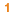1